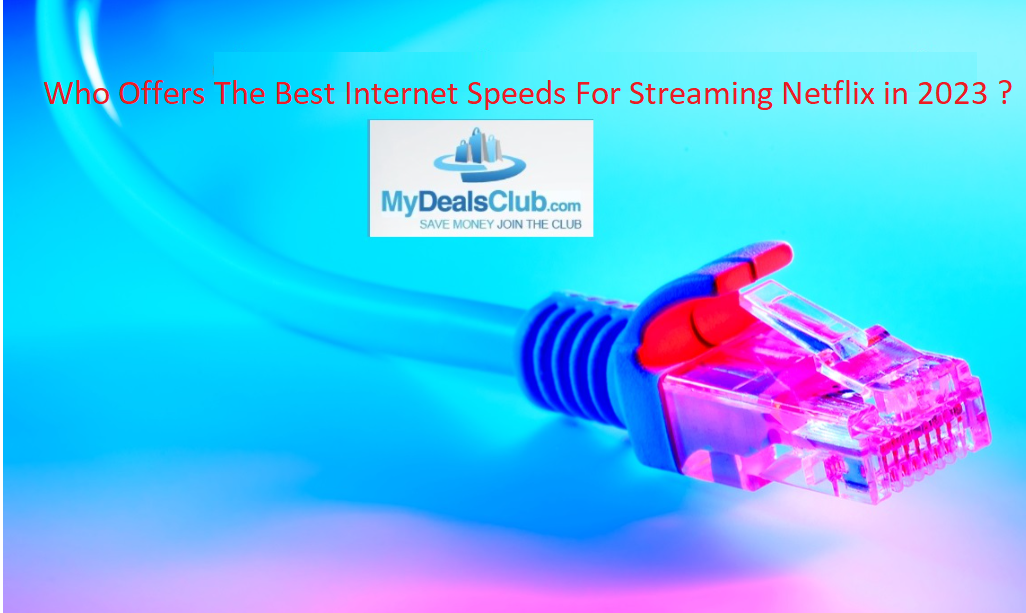 Best Internet For Netflix Speed - Mydealsclub LLC